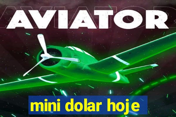 mini dolar hoje